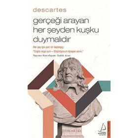 Descartes - Gerçeği Arayan Her Şeyden Kuşku Duymalıdır - Sadık Acar