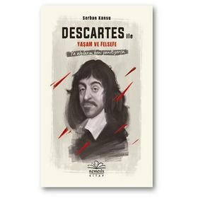 Descartes ile Yaşam ve Felsefe Serhan Kansu
