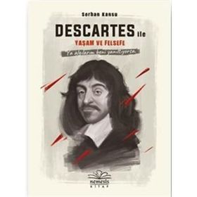 Descartes ile Yaşam ve Felsefe Serhan Kansu