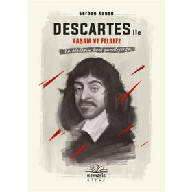 Descartes ile Yaşam ve Felsefe Serhan Kansu