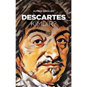 Descartes Kimdir? - Alfred Fouıllee