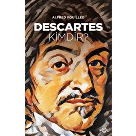 Descartes Kimdir? - Alfred Fouıllee