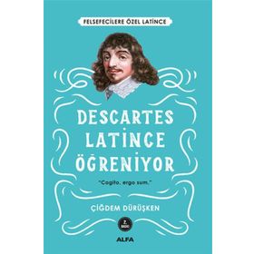 Descartes Latince Öğreniyor - Çiğdem Dürüşken