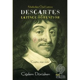 Descartes Latince Öğreniyor - Çiğdem Dürüşken