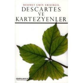 DESCARTES VE KARTEZYENLER - MEHMET EMIN ERİŞİRGİL
