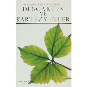 DESCARTES VE KARTEZYENLER - MEHMET EMIN ERİŞİRGİL
