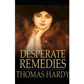 Desperate Remedies - Thomas Hardy