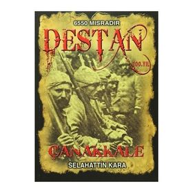 Destan Çanakkale - Selahattin Kara