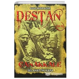 Destan Çanakkale - Selahattin Kara