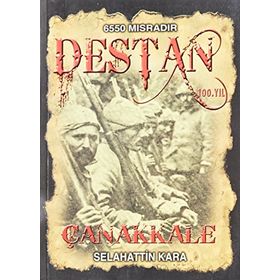 Destan Çanakkale - Selahattin Kara