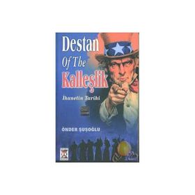 DESTAN OF THE KALLEŞLİK İHANETİN TARIHI - ÖNDER ŞUŞOĞLU