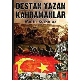 DESTAN YAZAN KAHRAMANLAR - METIN KORKMAZ