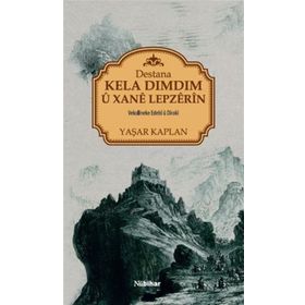 Destana Kela Dımdım Ü Xane Lepzerin - Yaşar Kaplan