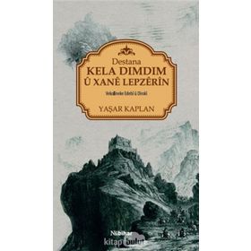 Destana Kela Dımdım Ü Xane Lepzerin - Yaşar Kaplan