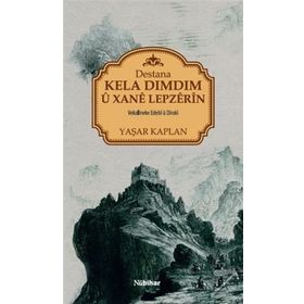 Destana Kela Dımdım Ü Xane Lepzerin - Yaşar Kaplan