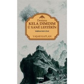 Destana Kela Dımdım Ü Xane Lepzerin - Yaşar Kaplan