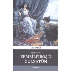 Destana Zembilfiroş Ü Gulxatun - Aziz Samur