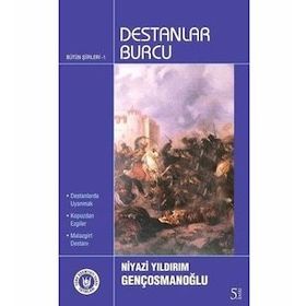 Destanlar Burcu - Niyazi Yıldırım Gençosmanoğlu