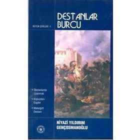 Destanlar Burcu - Niyazi Yıldırım Gençosmanoğlu