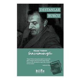 Destanlar Burcu - Niyazi Yıldırım Gençosmanoğlu