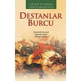 Destanlar Burcu - Niyazi Yıldırım Gençosmanoğlu