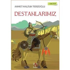 Destanlarımız - Ahmet Haldun Terzioğlu