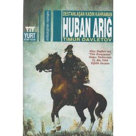 DESTANLAŞAN KADIN KAHRAMAN HUBAN ARIĞ - TIMUR DAVLETOV