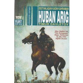 DESTANLAŞAN KADIN KAHRAMAN HUBAN ARIĞ - TIMUR DAVLETOV