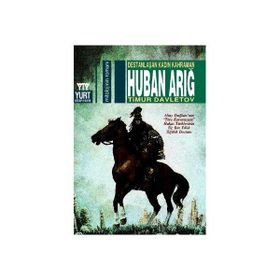 DESTANLAŞAN KADIN KAHRAMAN HUBAN ARIĞ - TIMUR DAVLETOV