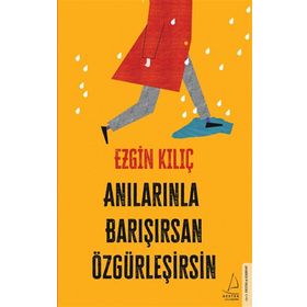 Destek Yayınları Anılarınla Barışırsan Özgürleşirsin