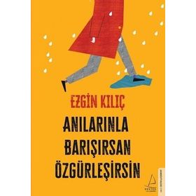 Destek Yayınları Anılarınla Barışırsan Özgürleşirsin
