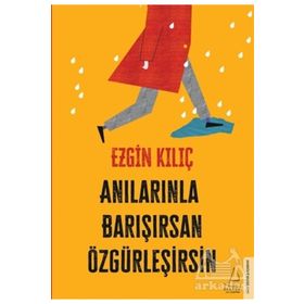 Destek Yayınları Anılarınla Barışırsan Özgürleşirsin