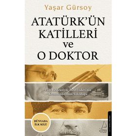 Destek Yayınları Atatürk’ün Katilleri ve O Doktor