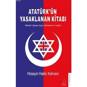 Destek Yayınları Atatürk’ün Yasaklanan Kitabı - Yahudi Casusu Suzy Liberman’ın Anıları Kitap