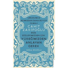 Destek Yayınları Cahit Zarifoğlu Bize Sözlerimizden Çok Yüreğimizden Anlayan Gerek
