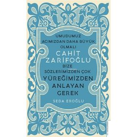 Destek Yayınları Cahit Zarifoğlu Bize Sözlerimizden Çok Yüreğimizden Anlayan Gerek