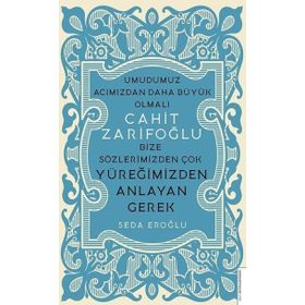 Destek Yayınları Cahit Zarifoğlu Bize Sözlerimizden Çok Yüreğimizden Anlayan Gerek