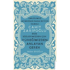 Destek Yayınları Cahit Zarifoğlu Bize Sözlerimizden Çok Yüreğimizden Anlayan Gerek
