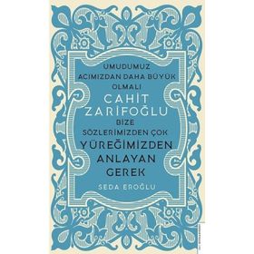 Destek Yayınları Cahit Zarifoğlu Bize Sözlerimizden Çok Yüreğimizden Anlayan Gerek