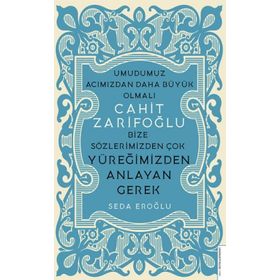 Destek Yayınları Cahit Zarifoğlu Bize Sözlerimizden Çok Yüreğimizden Anlayan Gerek