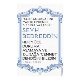 Destek Yayınları Her Yüce Duruma Aşamaya ve Durağa Cennet Dendiğini Bilesin - Şeyh Bedreddin