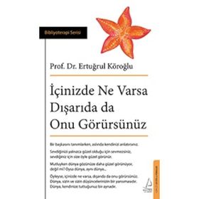 Destek Yayınları İçinizde Ne Varsa Dışarıda da Onu Görürsünüz