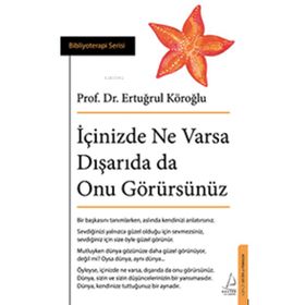 Destek Yayınları İçinizde Ne Varsa Dışarıda da Onu Görürsünüz