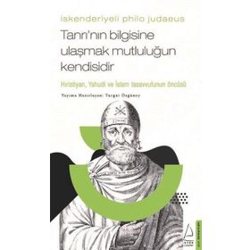 Destek Yayınları İskenderiyeli Philo Judaeus – Tanrı’nın Bilgisine Ulaşmak Mutluluğun Kendisidir