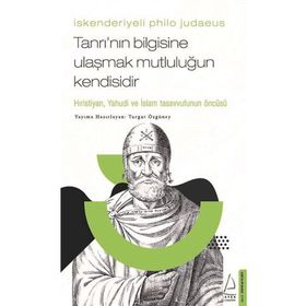 Destek Yayınları İskenderiyeli Philo Judaeus – Tanrı’nın Bilgisine Ulaşmak Mutluluğun Kendisidir