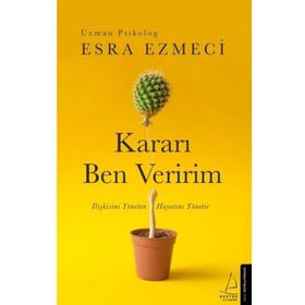 Destek Yayınları - Kararı Ben Veririm - Esra Ezmeci
