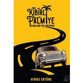 Destek Yayınları Kibirli Palmiye - Kara Bir Yol Hikayesi