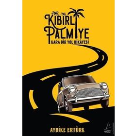 Destek Yayınları Kibirli Palmiye - Kara Bir Yol Hikayesi