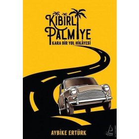 Destek Yayınları Kibirli Palmiye - Kara Bir Yol Hikayesi