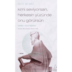 Destek Yayınları Kimi Seviyorsan Herkesin Yüzünde Onu Görürsün: Vahdet-i Vücut Felsefesi
